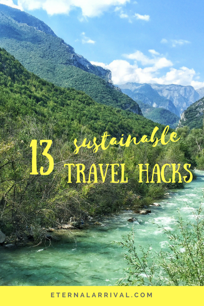 13 simple, sustainable travel hacks to help make your travels green and eco-friendly!