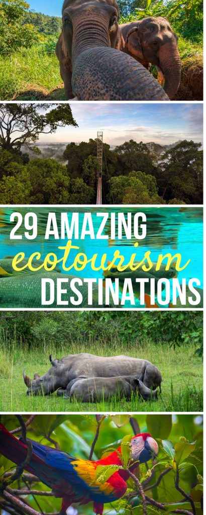 Want to add some of the world's most beautiful destinations to your bucket list and do good at the same time? These 29 green ecotourism destinations will inspire you to travel responsibly and mindfully, keeping the world beautiful for future generations