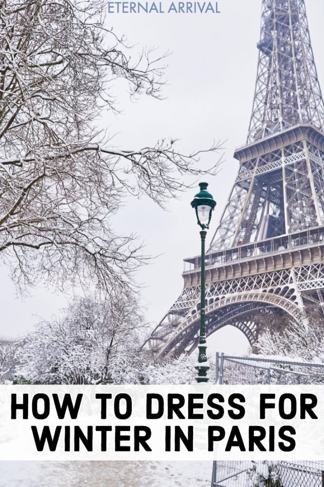 What To Wear In Paris In Winter Female Packing List Tips Eternal Arrival